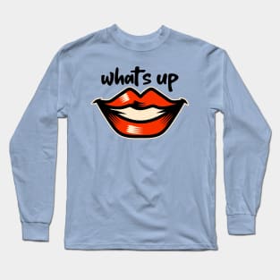 Whats up Smiley face Long Sleeve T-Shirt